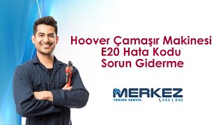 Hoover Çamaşır Makinesi E20 Hata Kodu Sorun Giderme [upl. by Leid108]