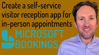 Selfservice visitor reception for inperson Microsoft Bookings appointments using Power Platform [upl. by Ayyidas711]