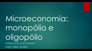 Microeconomia empresas em oligopólio e monopólio competição imperfeita na perspectiva neoclássica [upl. by Esihcoc]