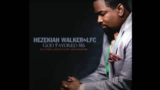 Hezekiah Walker amp LFC  God Favored Me  Instrumental [upl. by Tullus466]