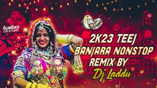 BANJARA TEEJ NONSTOP 2K23 REMIX DJ LADDU [upl. by Zenger]