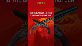 How Historically Accurate Is The SawedSawed Off Shotgun rdr2 reddeadredemption rdr history [upl. by Rebel]