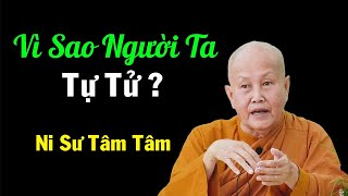 Vì Sao Người Ta Tự Tử  Ni Sư Tâm Tâm [upl. by Einniw]