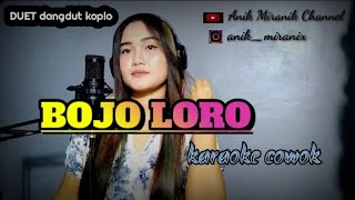 BOJO LORO  karaoke cowok duet dangdut koplo [upl. by Particia]