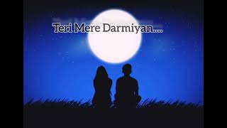 तेरे मेरे दर्मिया  Tere Mere Darmiya New Love Song 2024 [upl. by Kendyl676]