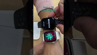 iwatch iwatch SE 40 vs 44mm [upl. by Turmel]