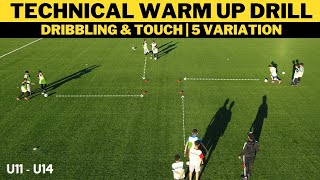 Technical FootballSoccer Warm Up Drills Dribbling amp Touch  5 Variation  U10  U14 [upl. by Carol-Jean]