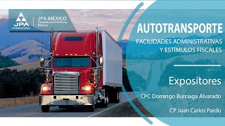 Webinar “Autotransporte  Facilidades Administrativas y Estímulos Fiscales” [upl. by Petra]