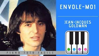 ENVOLEMOI DE JEAN JACQUES GOLDMAN  Piano Tuto Facile [upl. by Elsworth]