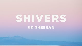 Ed Sheeran  Shivers Lyrics [upl. by Nylehtak]