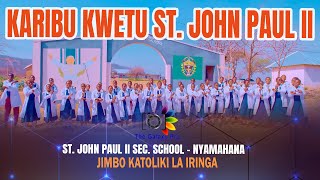 KARIBU KWETU MTUNZI EJ MRIMA WAIMBAJI ST JOHN PAUL II SEC SCHOOL CHOIR NYAMAHANA IRINGA [upl. by Cordey]