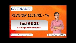 IND AS 33 Revision  CA Final FR Lec  14  Earnings Per Share EPS  By CA Ajay Agarwal AIR 1 [upl. by Eirod]