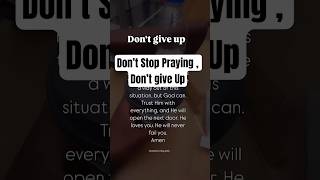 DONT GIVE UP TRUST GODS PLAN AND KEEP MOVING FORWARD [upl. by Aicnom]