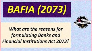 BAFIA 2073 Part5  REASONS TO FORMULATE BAFIA 2073  BANKING PREPARATION [upl. by Sherar]