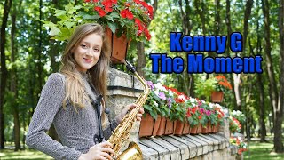 The Moment Kenny G cover by Sofy [upl. by Darian149]