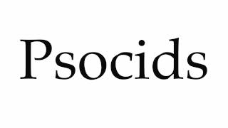 How to Pronounce Psocids [upl. by Avrit]