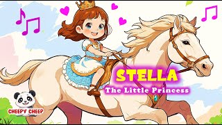 Stella the Little Princess  Fun Song for Kids  Cheepy Cheep [upl. by Lillie]