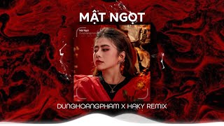 MẬT NGỌT HAKY REMIX  DUNGHOANGPHAM  Ngọt ngào người hứa với tôi câu thủy chung [upl. by Jordan438]