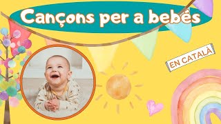 CANÇONS PER BEBES EN CATALÀ [upl. by Eiveneg123]