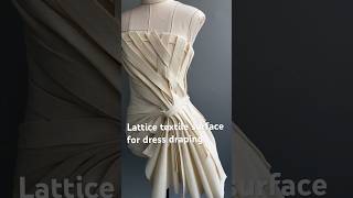 Lattice textile surface for dress draping textilesurfacedesign creativedraping fabricmanipulation [upl. by Retlaw]