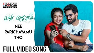 Nee Parichayamutho Full Video Song  Choosi Choodangaane  Sid Sriram  Gopi Sundar Shiva Kandukuri [upl. by Gorrian955]