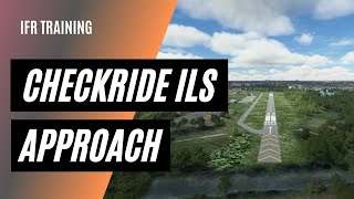 ILS Approach on the Checkride  ILS and Missed Approach [upl. by Aikcin]