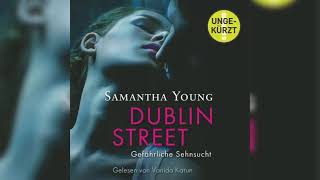 Dublin Street  Gefährliche Sehnsucht von Samantha Young  Perfekte Romanze Hörbuch [upl. by Aremus]