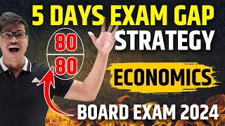 5 Days Exam Gap Strategy to score 8080 in Class 12 Economics Board exam 2024  MUST FOLLOW THIS [upl. by Shurlocke]