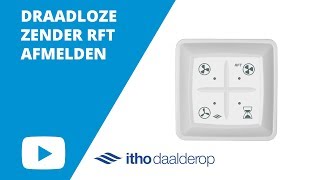 Itho Daalderop Hoe MELD ik de DRAADLOZE ZENDER RFT AF  Ventilatielandnl [upl. by Jp670]