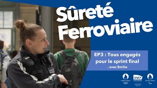 La Sûreté Ferroviaire  objectif Jeux de Paris 2024  Épisode 3  Tous engagés pour le sprint final [upl. by Eamon]