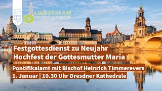 Neujahr  Hochfest der Gottesmutter Maria  01012024 um 1030 Uhr [upl. by Perni1]