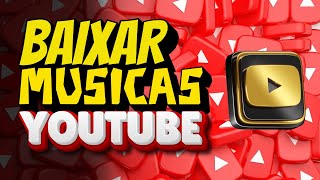 Como BAIXAR MÚSICAS do YOUTUBE GRÁTIS SEM DIREITOS AUTORAIS [upl. by Laamaj280]