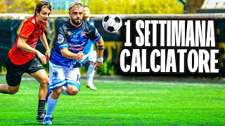 🔥 UNA SETTIMANA DA CALCIATORE ⚽️ [upl. by Akiehs]