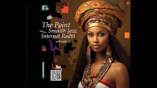 The Point Smooth Jazz Internet Radio 030624 [upl. by Suhsoj]