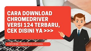 Cara download chromedriver versi 124 terbaru cek disini ya [upl. by Kcolttam337]