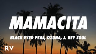 Black Eyed Peas Ozuna J Rey Soul  MAMACITA Lyrics [upl. by Enelak]