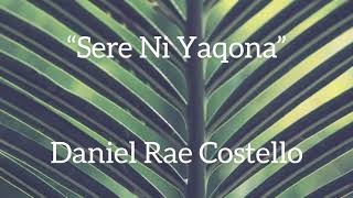 Sere Ni Yaqona  Daniel Rae Costello [upl. by Allemrac324]