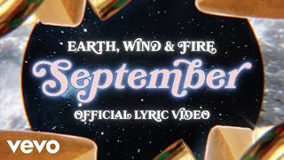 Earth Wind amp Fire  September Official Lyric Video [upl. by Koppel]