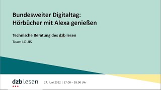 dzb lesenVeranstaltung zum Digitaltag 2022 Hörbücher mit Alexa genießen [upl. by Aihsem]