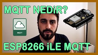 MQTT Nedir  ESP8266 ile MQTT Kullanımı  Akıllı Ev Teknolojisinde MQTT Nasıl Kullanılır [upl. by Nalor]