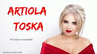 Artiola Toska  Po i vjen era karajfilit [upl. by Kelsi776]