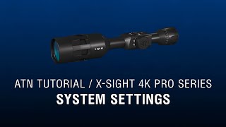 System Settings of ATN XSight 4K  How To Guide [upl. by Ttereve]