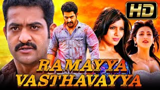 Ramayya Vasthavayya Full HD Jr NTR Superhit South Full Movie  Samantha Shruti Haasan [upl. by Aiel890]