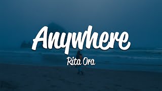 Rita Ora  Anywhere Lyrics [upl. by Iverson]