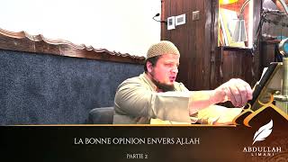 La bonne opinion envers Allah Cours N°2 [upl. by Hawker]