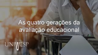 Avaliação da Aprendizagem na Educação Digital  As quatro gerações da avaliação educacional [upl. by Poppy]