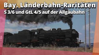 Bayerische LänderbahnRaritäten S 36 und GtL 45 aufan der Allgäubahn [upl. by Setiram]