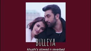 bulleya slowed  reverb amit mishra amp shilpa rao  ae dil hai mushkil [upl. by Loralee777]