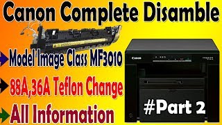 Canon Image Class MF3010 Complete Disamble And 88A Teflon Change part2 [upl. by Delano400]