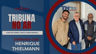 Henrique Thielmann  Podcast Tribuna no Ar [upl. by Ariad234]